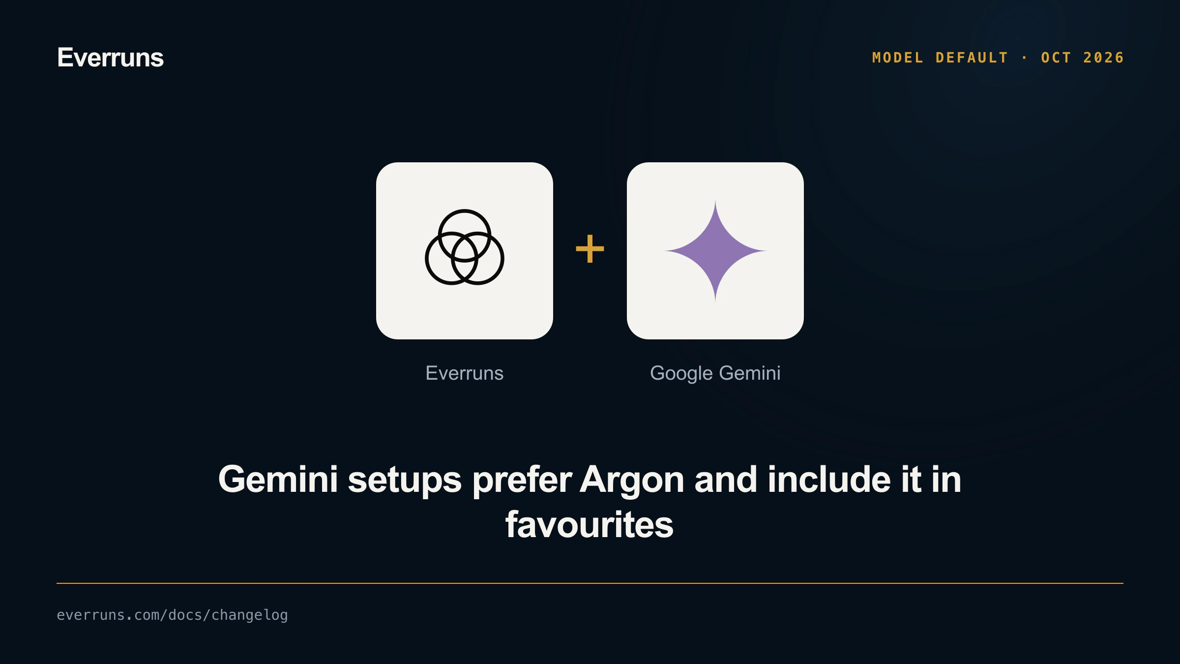 Everruns and Google Gemini logos, announcing Argon defaults and favourites