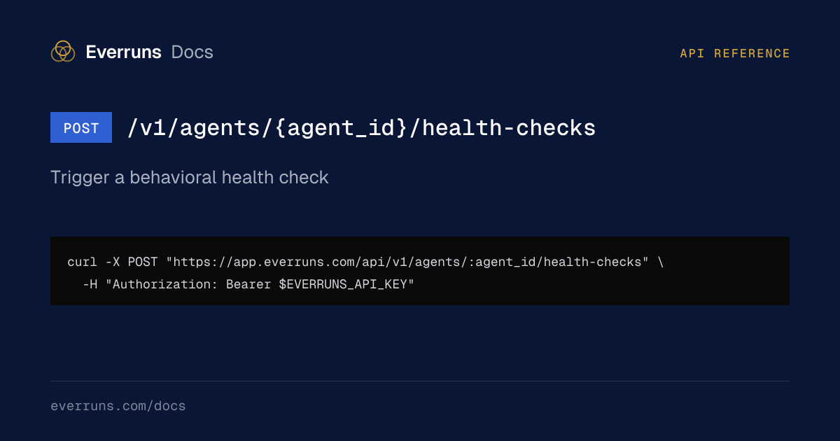 Trigger a behavioral health check · API reference | Everruns